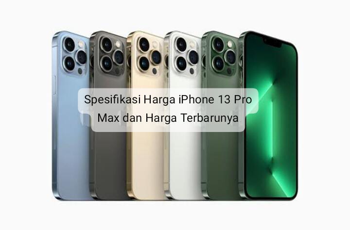 Turun Harga Hingga Rp13 Juta, Berikut Spesifikasi iPhone 13 Pro Max yang Jadi Incaran Gen Z 