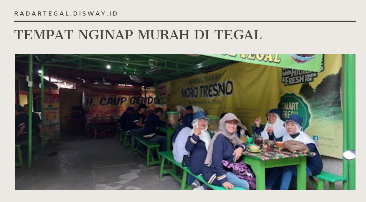 Rekomendasi Tempat Makan Enak untuk Keluarga di Tegal, Murah Meriah