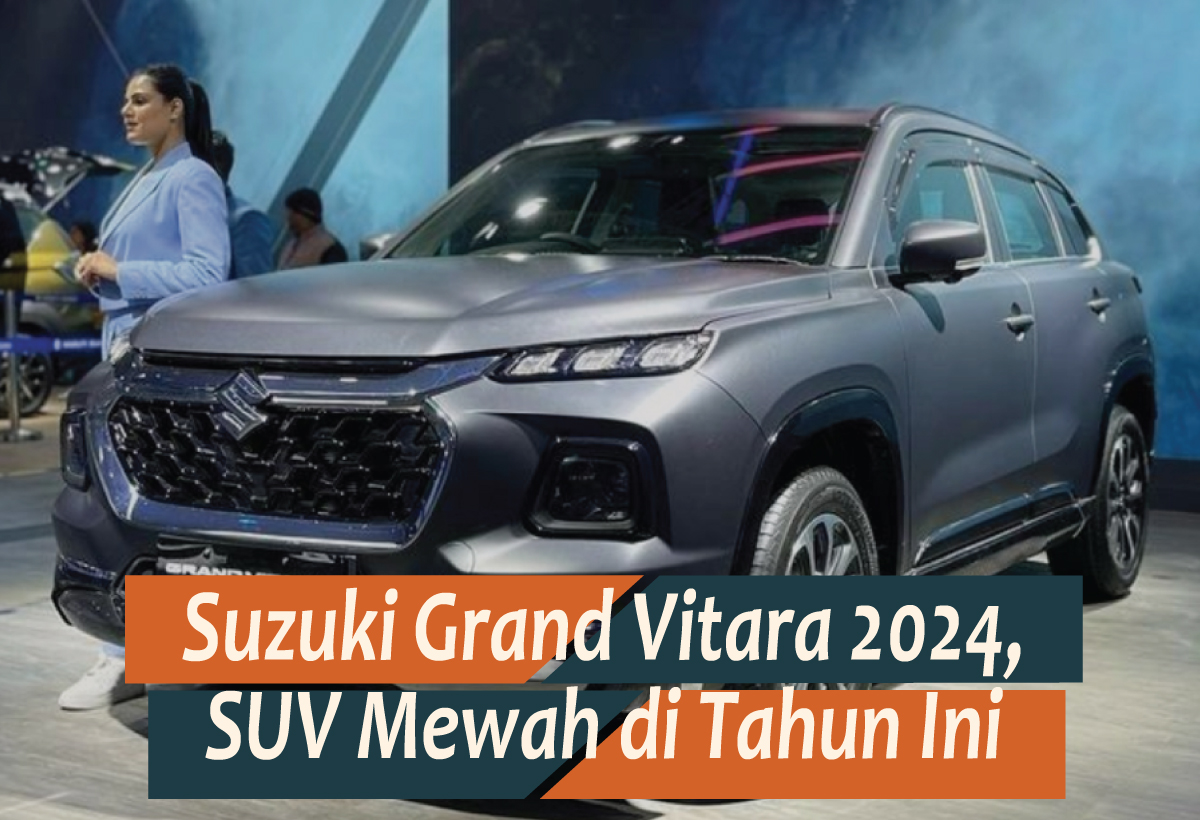 Suzuki Grand Vitara 2024, SUV Mewah dan Bertenaga Terbaru yang Siap Menggebrak Pasar Tanah Air