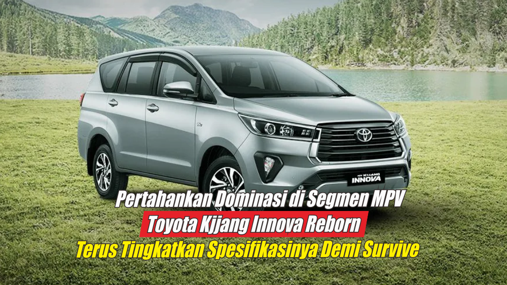 Pertahankan Dominasi di Segmen MPV, Toyota Kijang Innova Reborn Makin Jadi Incaran Keluarga Modern