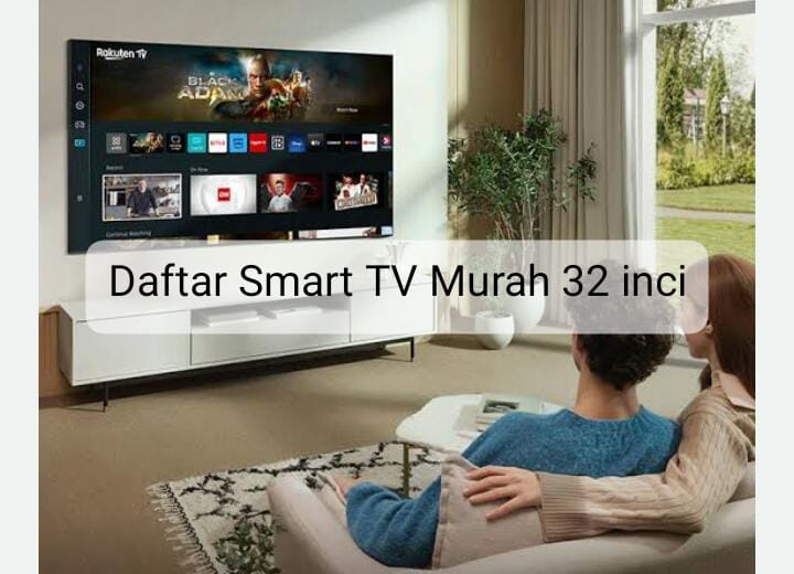 Spesifikasi dan Harga 5 Smart TV Terbaik Ukuran 32 Inci yang Murmer dan Berkualitas