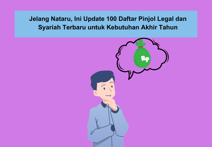 Update Terbaru Daftar 100 Pinjol Legal OJK Desember 2023, Aman untuk Persiapan Libur Nataru