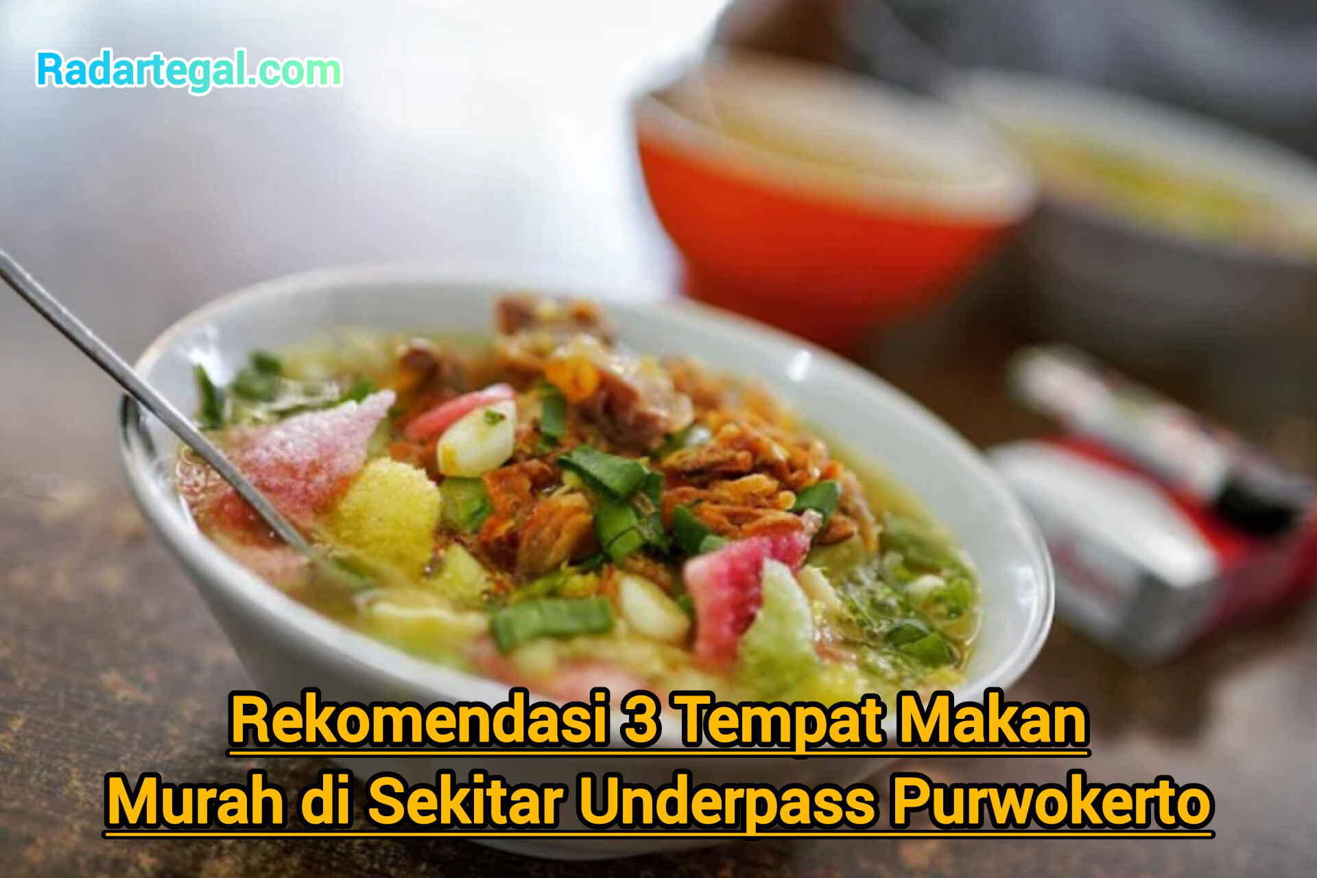 Rekomendasi 3 Tempat Kuliner Murah di Sekitar Underpass Purwokerto