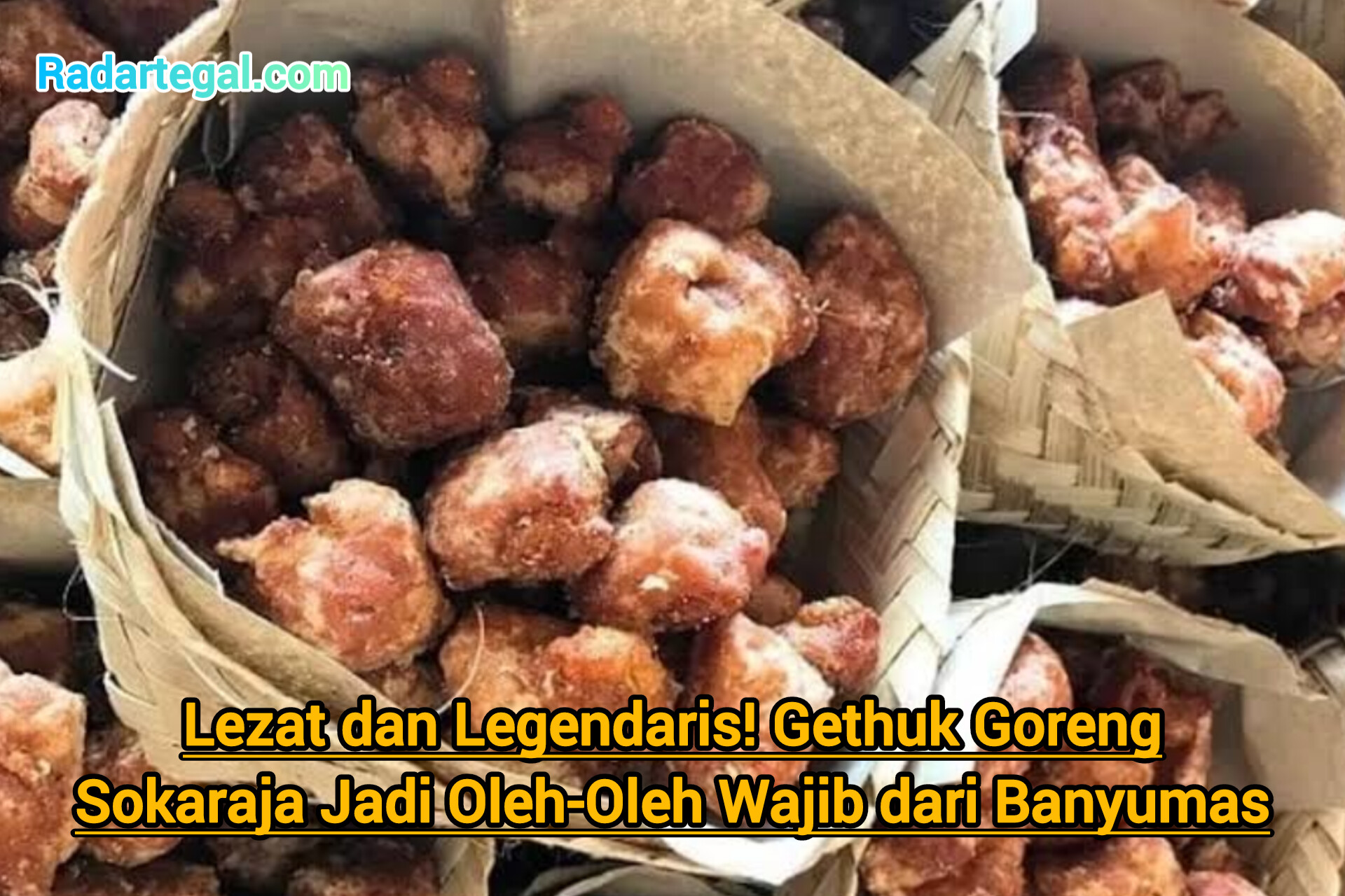 Lezat dan Legendaris! Gethuk Goreng Sokaraja Jadi Oleh-Oleh Wajib dari Banyumas