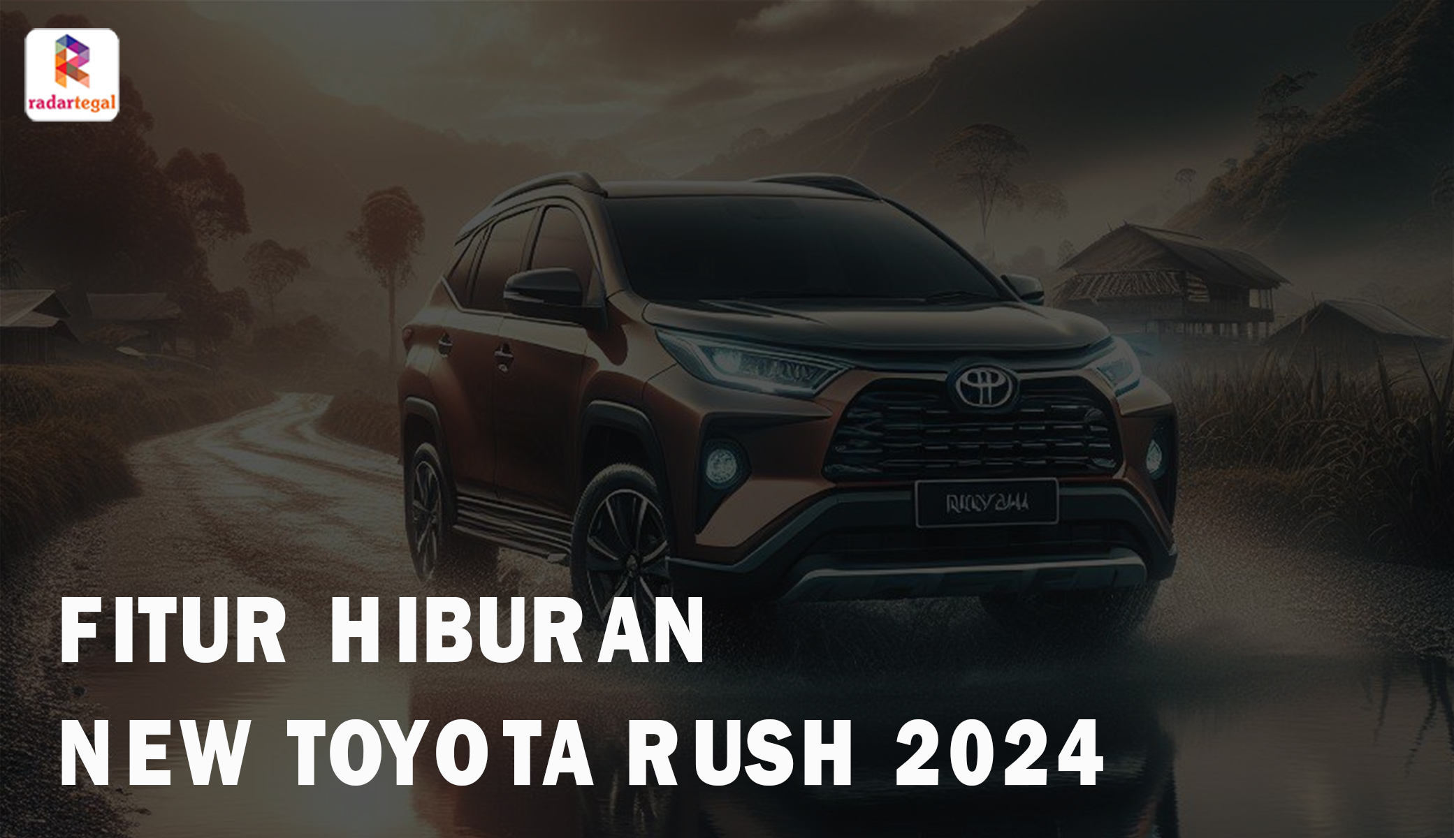 Berkendara Mengasyikan dengan New Toyota Rush 2024 yang Punya Fitur Hiburan