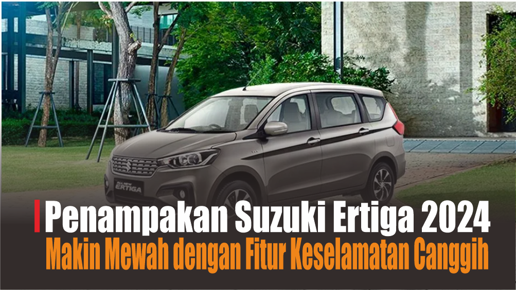 Penampakan Terbaru Suzuki Ertiga 2024 Tipe Menengah yang Sudah Kantongi 9 Fitur Keselamatan Canggih