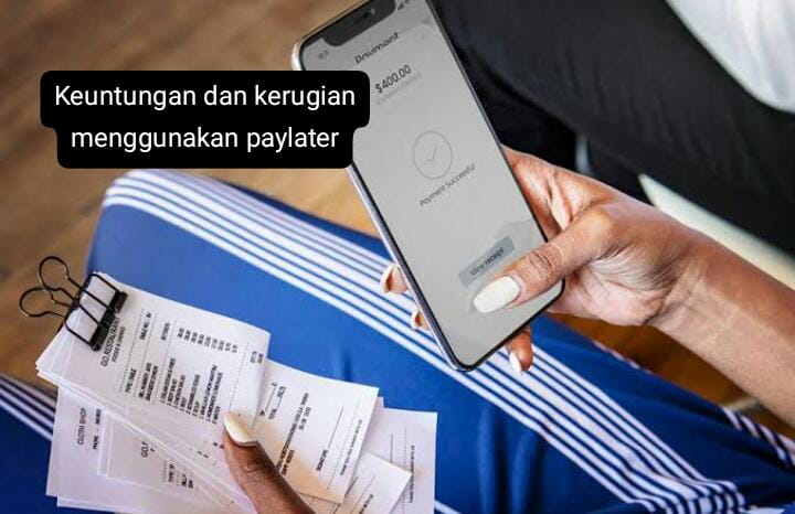 Ketahui Keuntungan dan Kerugian Menggunakan Paylater, Benarkah Keamanan Identitas Kurang? 