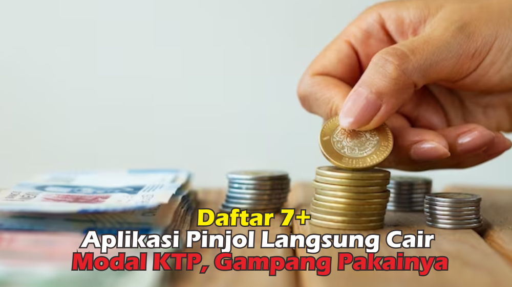 7 Aplikasi Pinjol Langsung Cair Cuma Modal KTP, Pengajuan Gak Sampai 5 Menit 