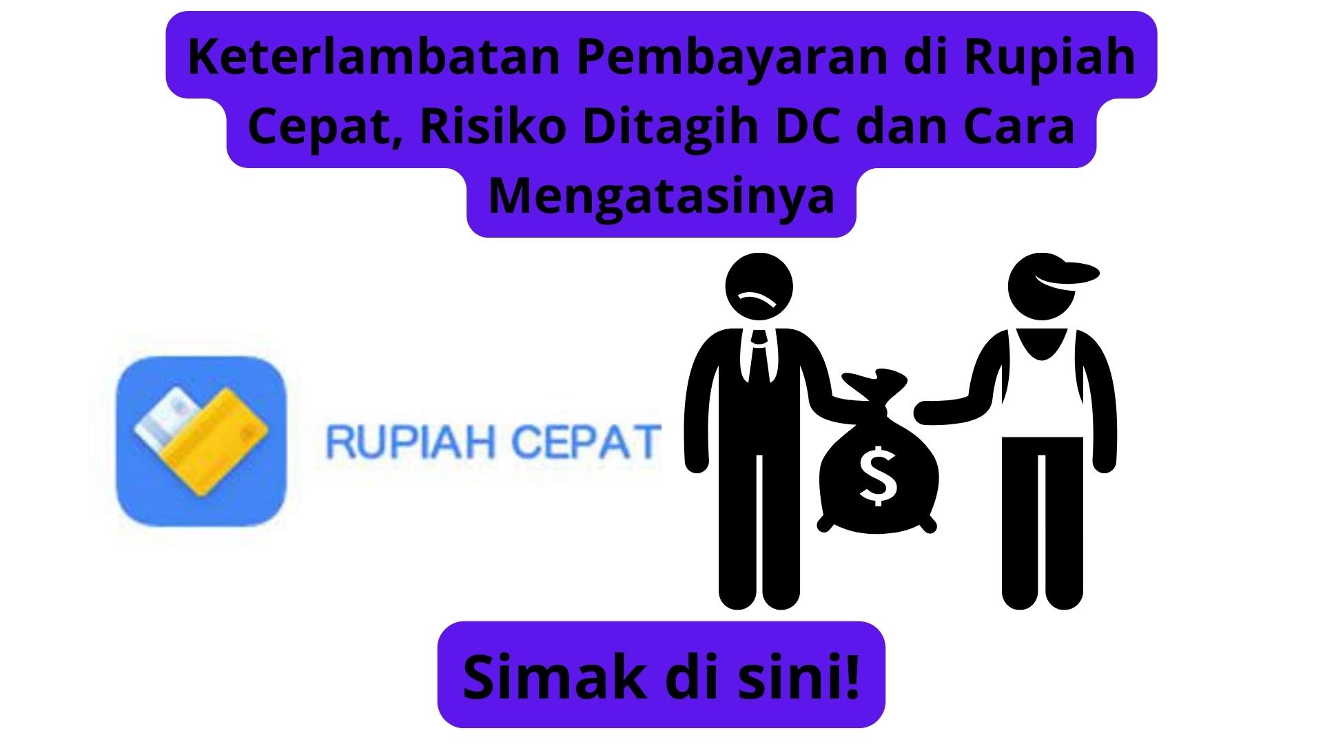 Keterlambatan Pembayaran di Rupiah Cepat, Risiko Ditagih DC dan Cara Mengatasinya