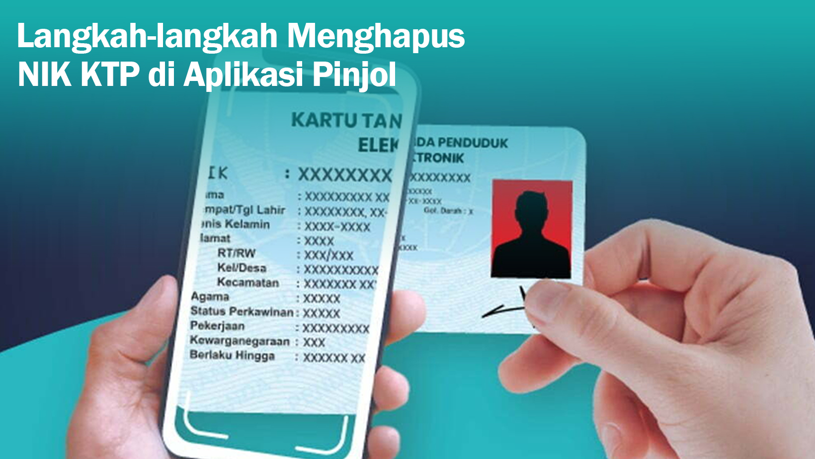 Cegah Penyebaran Data, Ikuti Langkah-langkah Menghapus NIK KTP di Pinjol dengan Mudah dan Permanen 