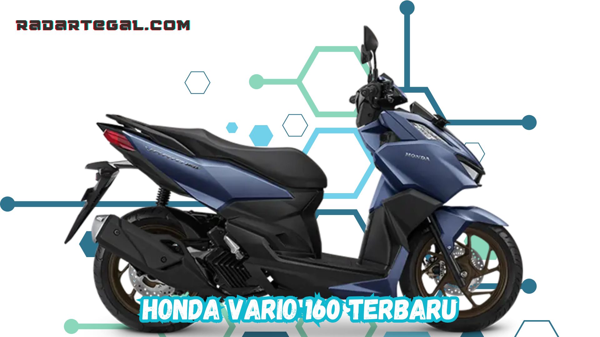 Tampil Gagah, Ini Spesifikasi Honda Vario 160 Terbaru 2024