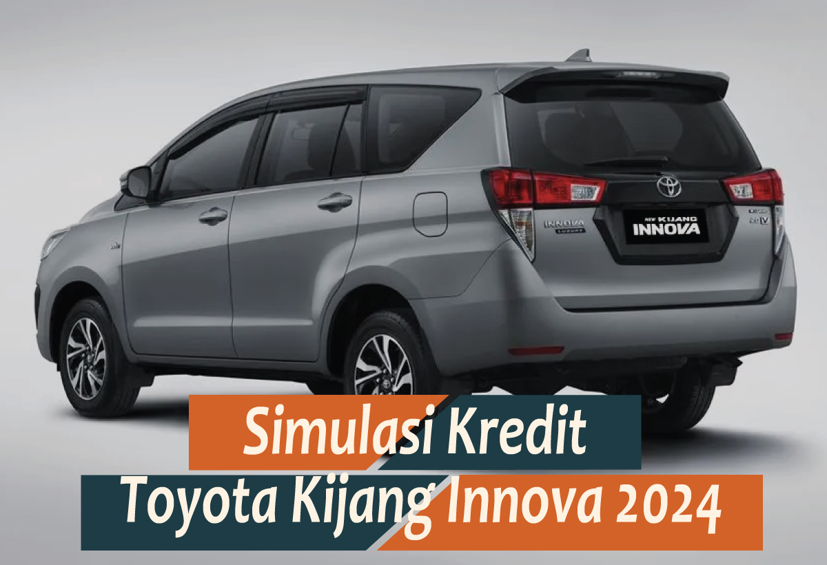 DP Mulai Rp100 Jutaan, Ini Simulasi Kredit Toyota Kijang Innova 2024, Mobil Pas Buat Mudik Tahun Ini