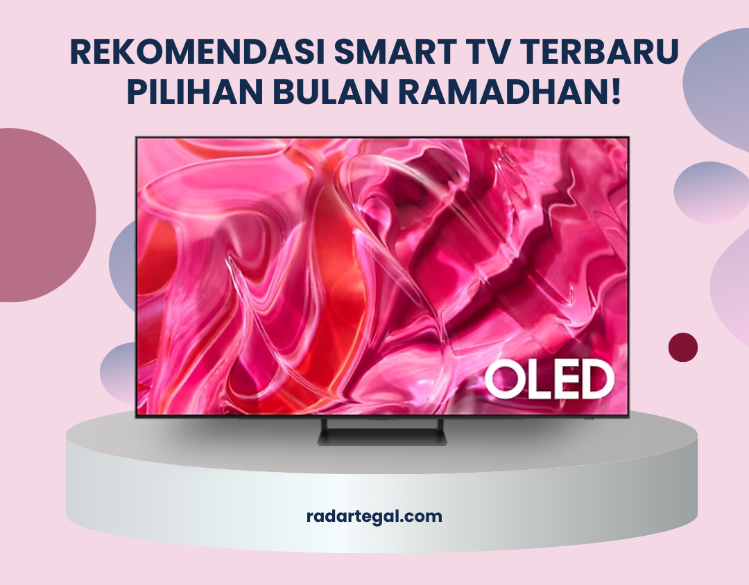 Kualitasnya Gak Main-main, Ini Dua Rekomendasi Smart TV Terbaru di Bulan Ramadhan