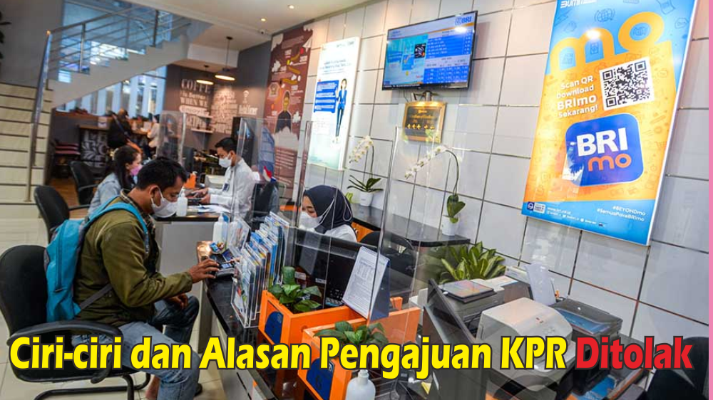 Pengajuan KPR Bank Selalu Ditolak? Bisa Jadi Ada yang Salah, Berikut Alasan yang Kerap Jadi Penyebabnya 