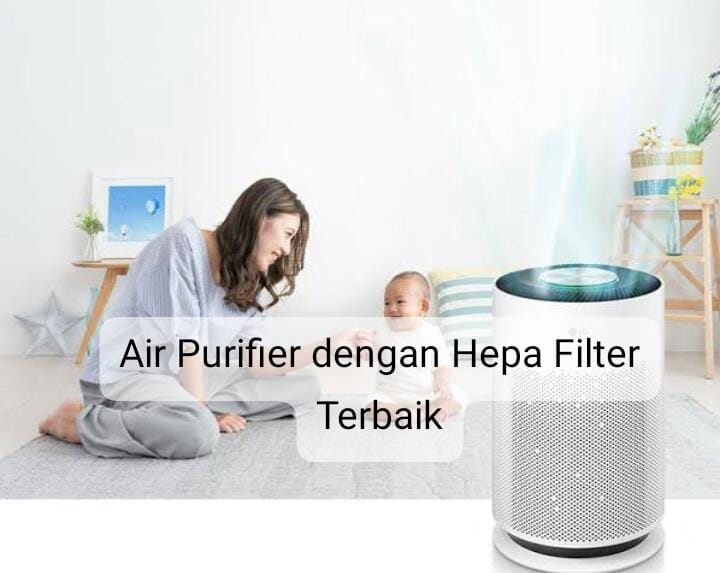 5 Rekomendasi Air Purifier dengan Hepa Filter Terbaik, Harga Mulai Rp200 Ribuan 
