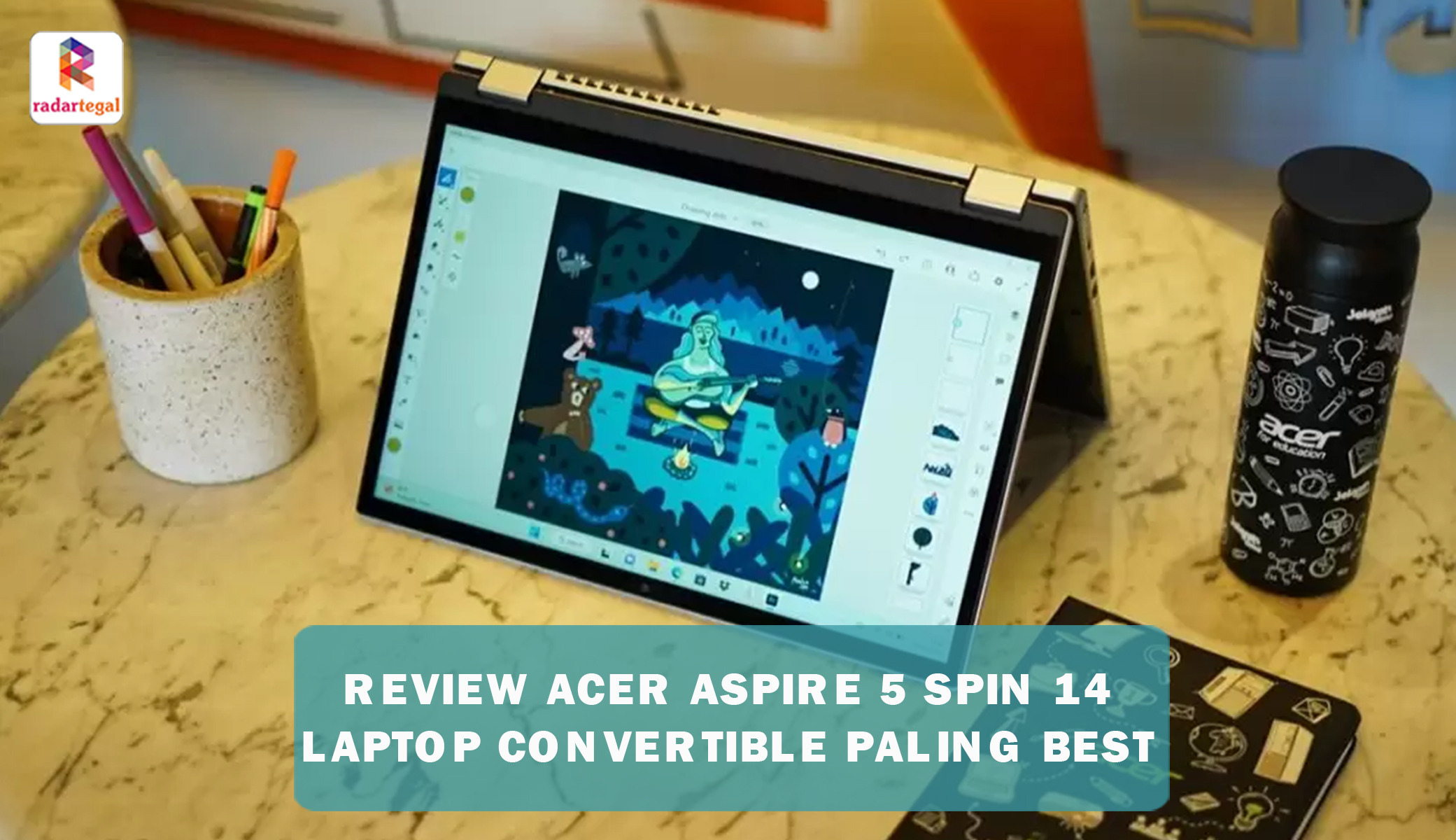 Review Acer Aspire 5 Spin 14,  Laptop Convertible Ini Dirancang untuk Memenuhi Kebutuhan Content Creator