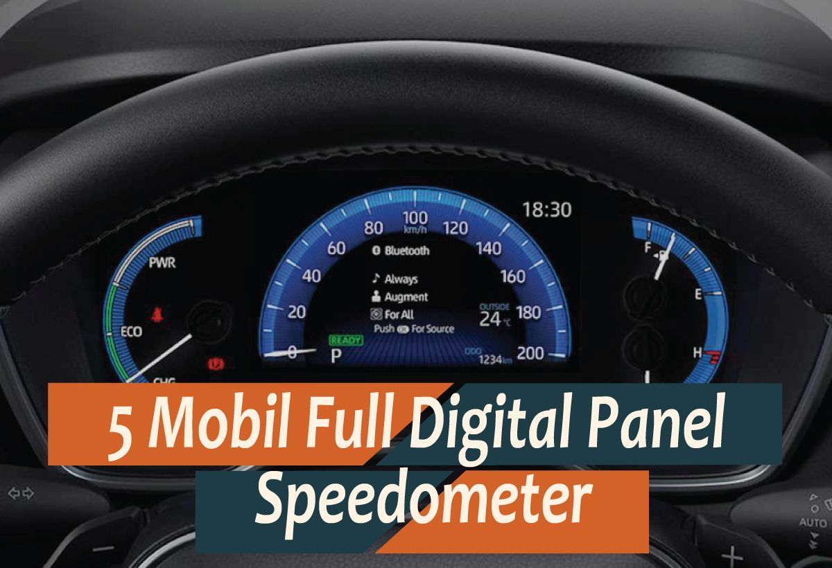 5 Mobil Full Digital Panel Speedometer, Rasakan Pengalaman Mengemudi yang Lebih Modern