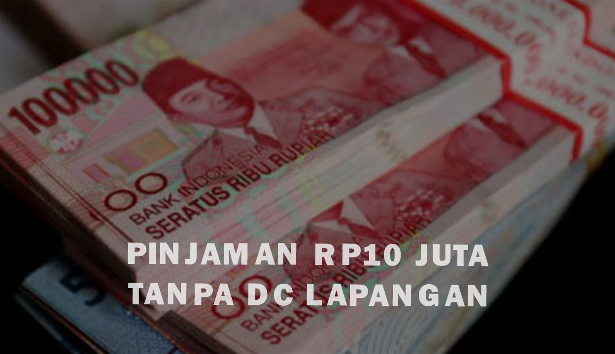 Rekomendasi Pinjol Legal Rp10 Juta Tanpa DC Lapangan, Cair Secepat Kilat!