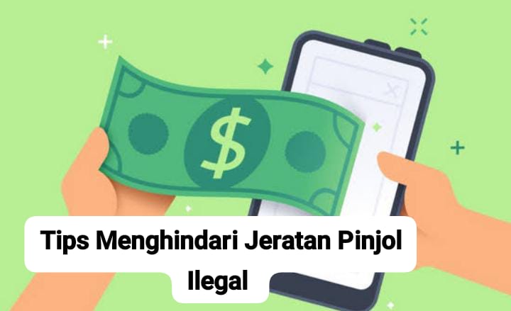 Wajib Tahu, Ini Tips Menghindari Jebakan Pinjol Ilegal yang Mudah dan Pasti Aman