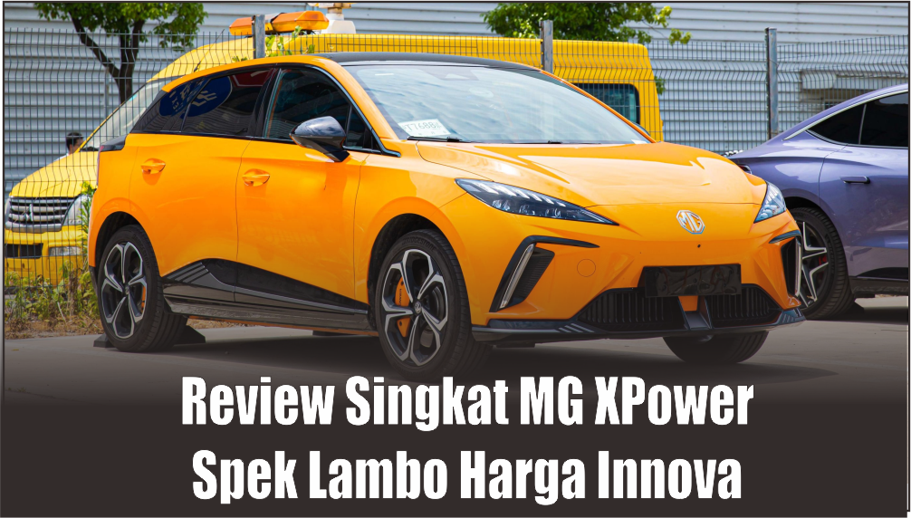 Pengen Lambo Tapi Budget Terbatas? Ini Spesifikasi MG XPower Harga Setara Zenix Tapi Lebih Sporty