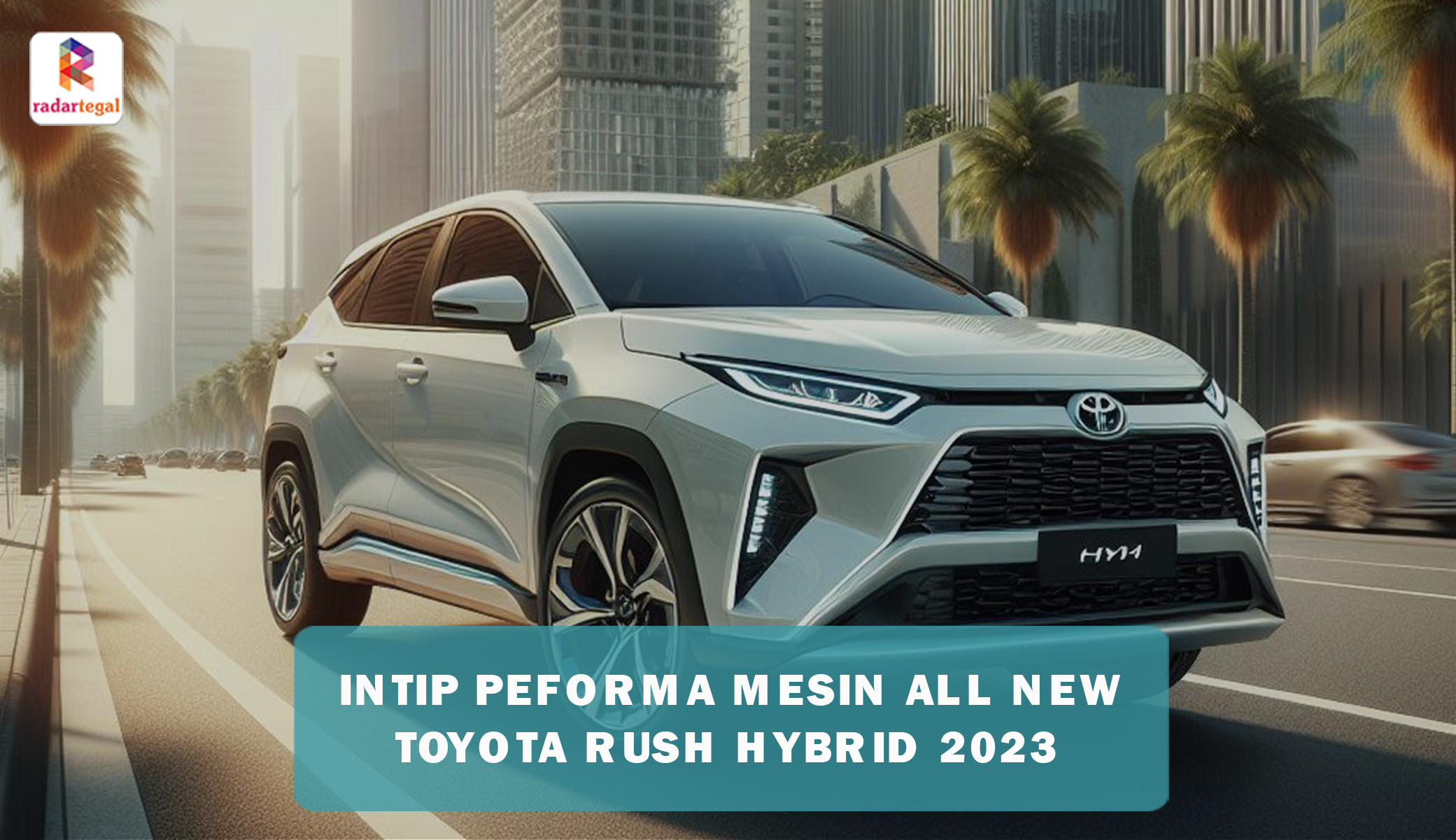 Intip Peforma Mesin All New Toyota Rush Hybrid 2023, Lebih Irit dan Bertenaga