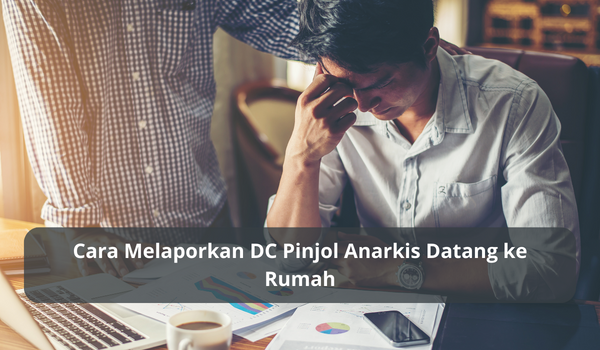 Tak Perlu Takut, Begini Cara Melaporkan DC Pinjol Anarkis yang Datang ke Rumah