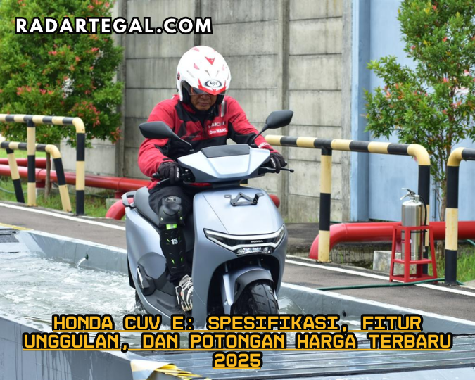 Promo Honda CUV e: Spesifikasi, Fitur Unggulan, dan Potongan Harga Terbaru 2025