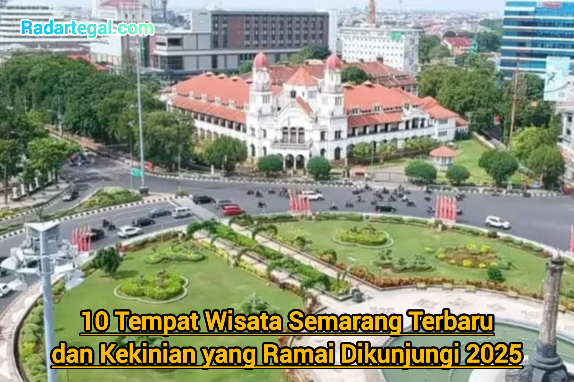 10 Tempat Wisata Semarang Terbaru dan Kekinian yang Ramai Dikunjungi 2025