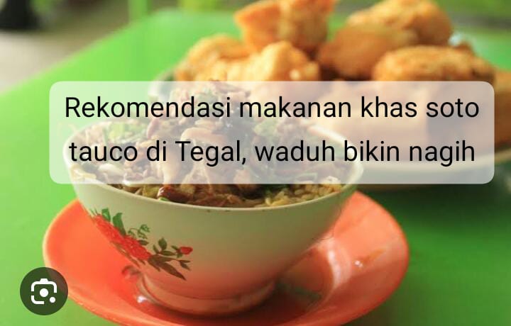 Miliki Rasa Rempah yang Khas, Ini 3 Rekomendasi Soto Tauco Tegal Paling Lezat