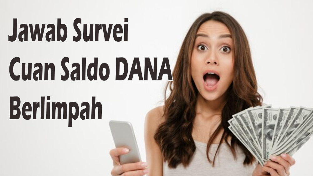 Full Cuan, Ini 3 Aplikasi Survey Penghasil Saldo DANA Tercepat 2023, Buruan Dowload Gratis!