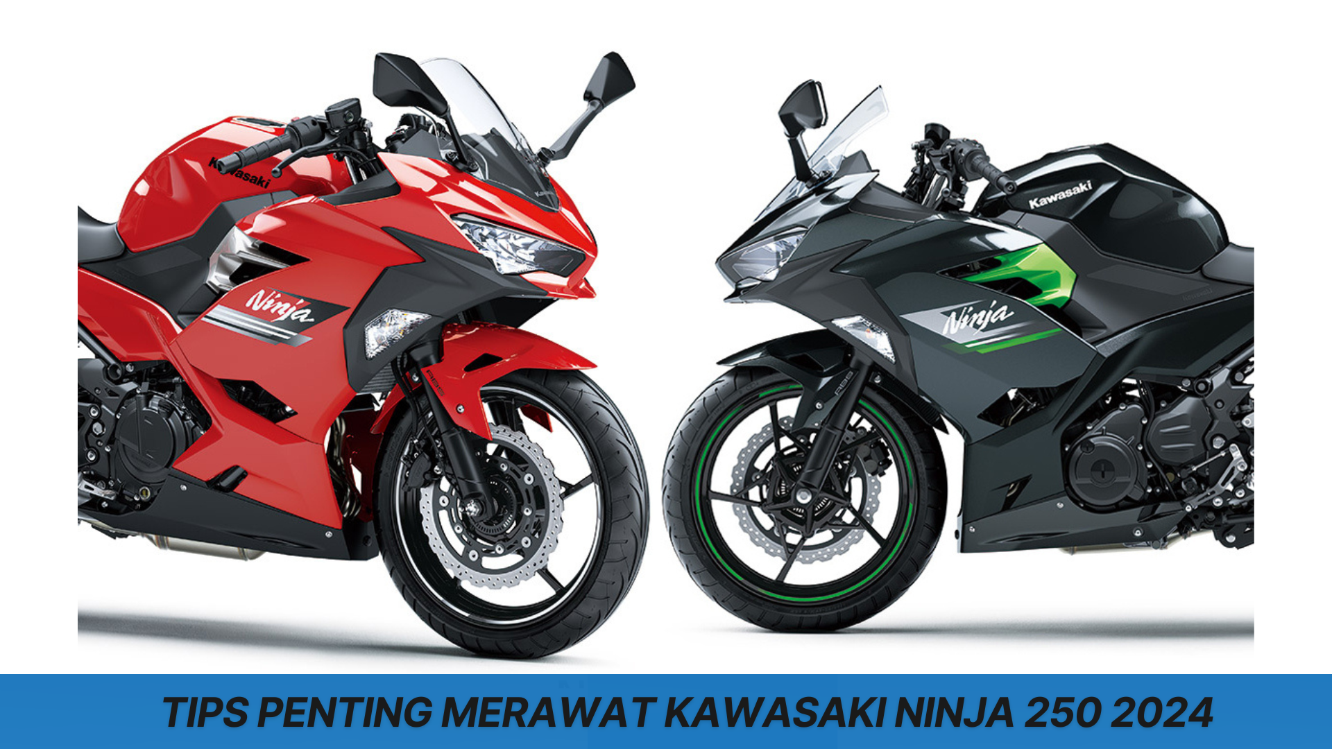 Perlu diperhatikan, Begini 2 Tips Perawatan Kawasaki Ninja 250 2024 Lakukan Secara Rutin Agar Performa Membaik