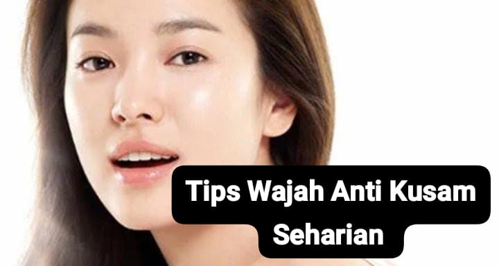 5 Tips Wajah Anti Kusam Seharian, Bisa Tampil Bebas di Luar Ruangan Tanpa Takut Kulit Berminyak