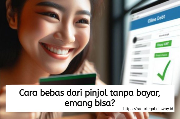 5 Cara Bebas dari Pinjol Tanpa Bayar Sepeserpun, Emang Bisa? Simak Selengkapnya di Sini