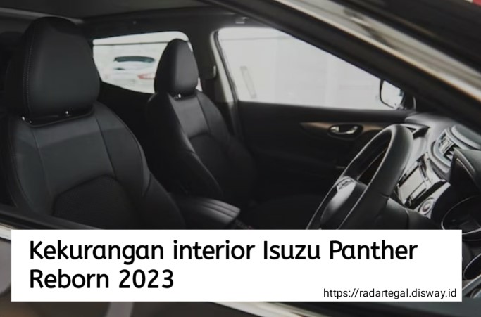 Kekurangan Interior Isuzu Panther Reborn 2023 Ini Wajib Kamu Pertimbangkan Sebelum Membeli, Apa Saja?