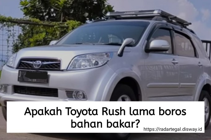 Apakah Toyota Rush Lama Boros Bahan Bakar? Meski Harganya Murah, Coba Pertimbangkan Hal Ini