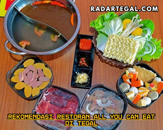 5 Rekomendasi Restoran All You Can Eat di Tegal, Murah Banget tapi Bikin Kenyang Poll!