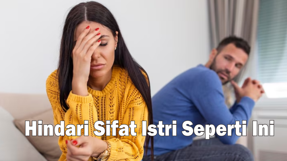 Astaghfirullah, Ternyata Sifat Istri Seperti Inilah yang Bikin Suami Sulit dapat Rejeki sampai Tak Kaya-kaya