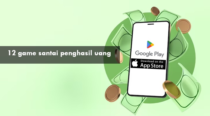 12 Game Santai Penghasil Uang hingga Rp150 Ribu Sekali Main, Android dan iOS Bisa Coba