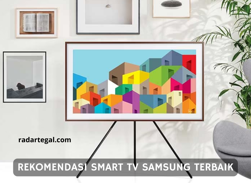 3Smart TV Samsung Terbaik 2024, Terkenal Awet menjadi Pilihan Keluarga Modern