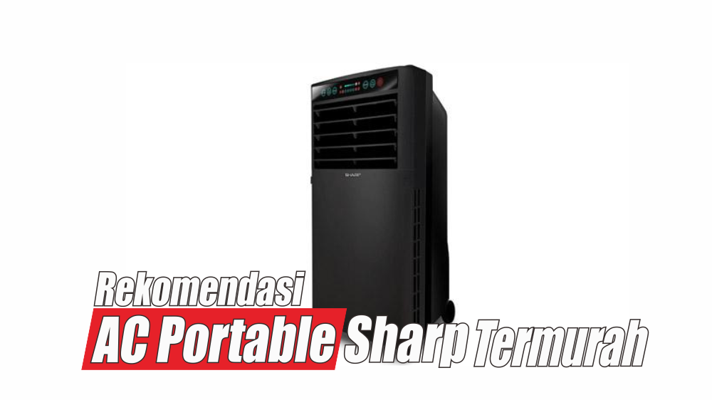 3 AC Portable Sharp Termurah Rp800 Ribu Cocok Untuk Pemasangan Ruangan Kecil, Kamar, Hingga Kantor