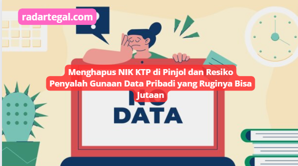 Pentingnya Menghapus NIK KTP di Pinjol, Cara Efektif Cegah Kebocoran Data Pribadi Sekarang Juga