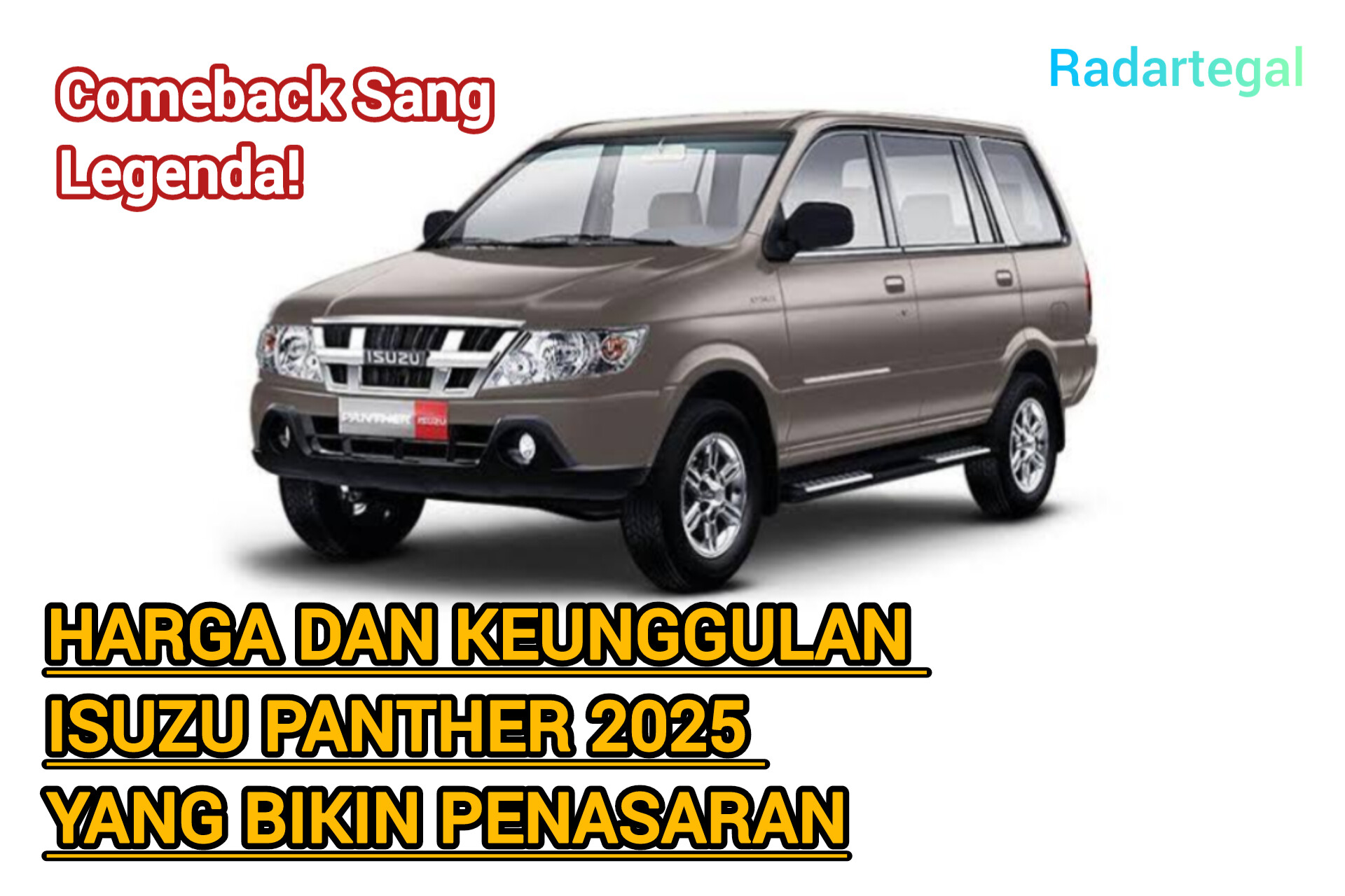 Comebacknya Sang Legenda! Inilah Harga dan Keunggulan Isuzu Panther 2025 yang Bikin Penasaran