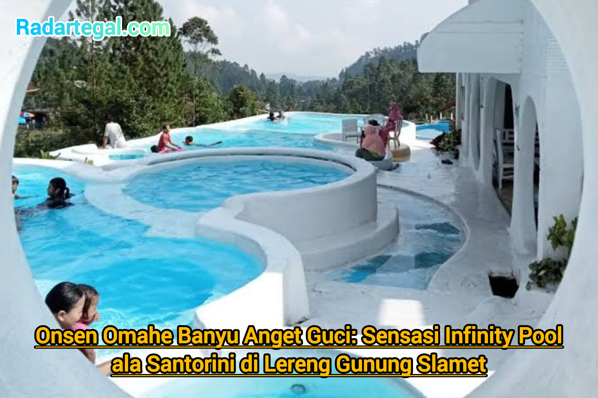 Onsen Omahe Banyu Anget Guci: Sensasi Infinity Pool ala Santorini di Lereng Gunung Slamet