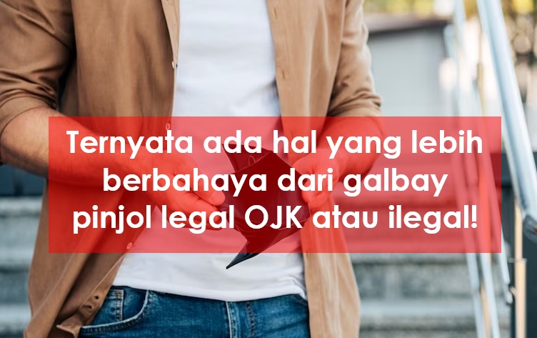 Ada Hal yang Lebih Berbahaya dari Galbay Pinjol Legal OJK atau Ilegal, Bukan Kejaran Debt Collector!