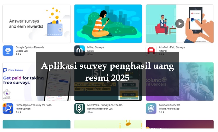 6 Aplikasi Survey Penghasil Uang Resmi 2025, Bayarannya sampai Rp60 Ribu per Tugas