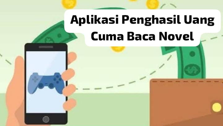 4 Aplikasi Penghasil Uang Tercepat Cuma Baca Novel, Bisa Dapat hingga Ratusan Ribu Sambil Rebahan