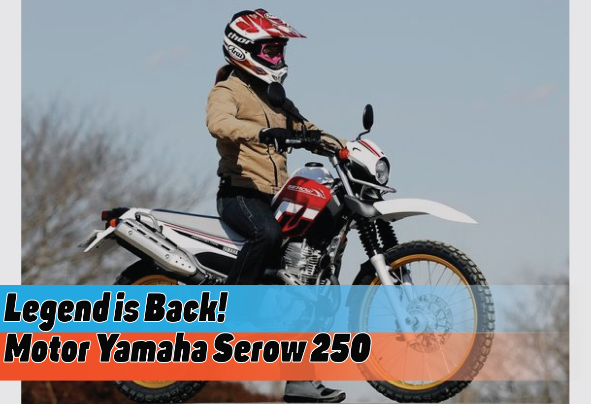 Review Performa motor Yamaha Serow 250, Trail Legendaris Gaya Modern bikin Saingannya Ketar-ketir Nih