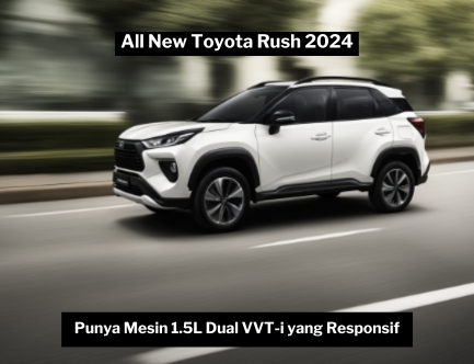 All New Toyota Rush 2024 Punya Pengalaman Berkendara Menakjubkan Berkat Mesin 1.5L Dual VVT-i yang Responsif