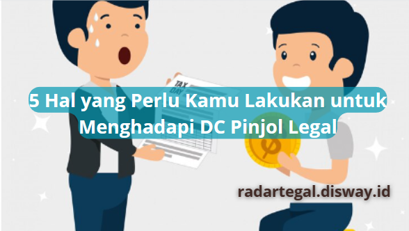 DC Pinjol Legal Menggertak? Nasabah Harus Lakukan 5 Hal Ini untuk Menghadapinya