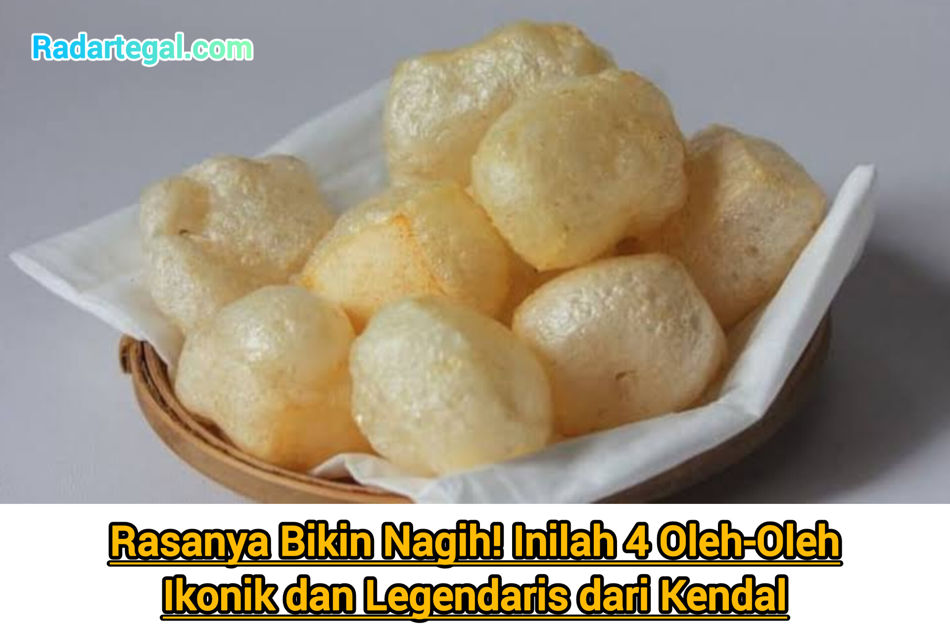 Rasanya Bikin Nagih! Inilah 4 Oleh-Oleh Legendaris dan Ikonik Khas Kendal